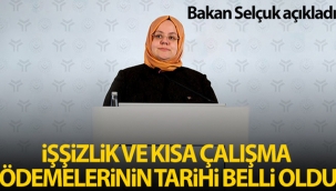 Bakan Selçuk: 'İşsizlik ve Kısa Çalışma Ödemeleri 27 Temmuz'da Başlıyor