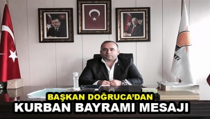 Başkan Doğruca’dan Kurban Bayramı Mesajı