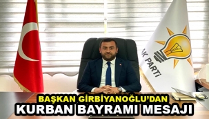 Başkan Girbiyanoğlu’ndan Kurban Bayramı Mesajı