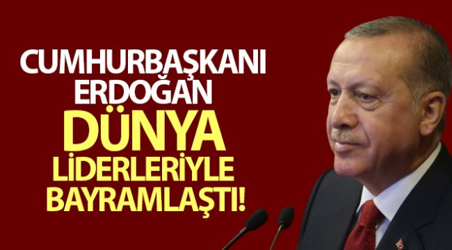 Cumhurbaşkanı Erdoğan, Azerbaycan, Umman ve Türkmenistan liderleriyle bayramlaştı