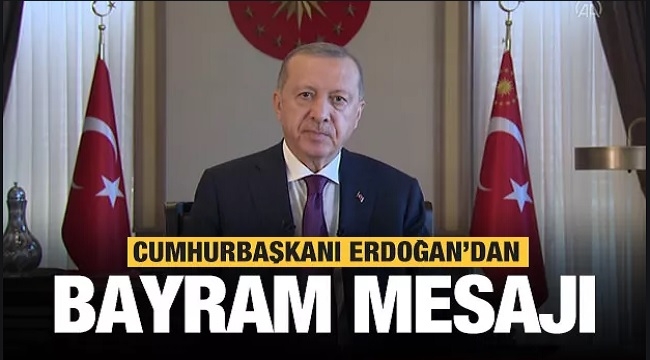 Cumhurbaşkanı Erdoğan'dan Kurban Bayramı mesajı