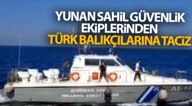 Didim açıklarında Yunan Sahil Güvenlik ekiplerinden Türk balıkçılarına taciz