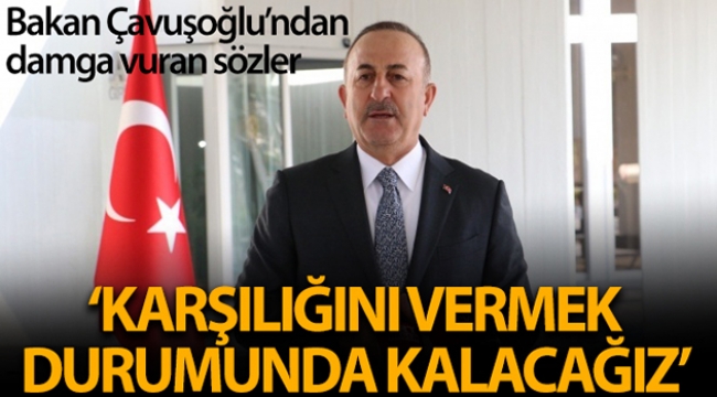 Dışişleri Bakanı Çavuşoğlu: 'Hakkaniyet bekliyoruz'