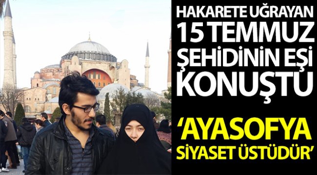 Hakarete uğrayan 15 Temmuz şehidinin eşi konuştu