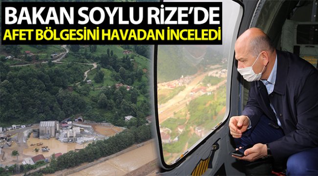 Bakan Soylu, Rize'de afet bölgesini havadan inceledi