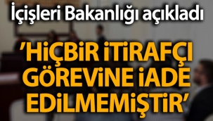 İçişleri Bakanlığı: 'Bugüne kadar hiçbir itirafçı, görevine iade edilmemiştir'