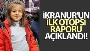 İkranur'un ilk otopsi raporu açıklandı!