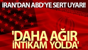 İran'dan ABD'ye sert uyarı: 'Daha ağır intikam yolda'