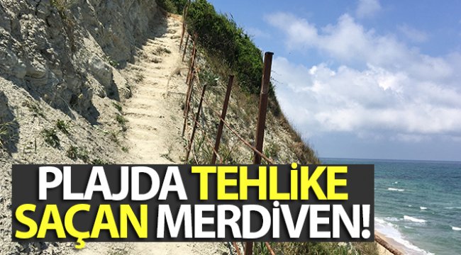Plajda tehlike saçan merdiven!