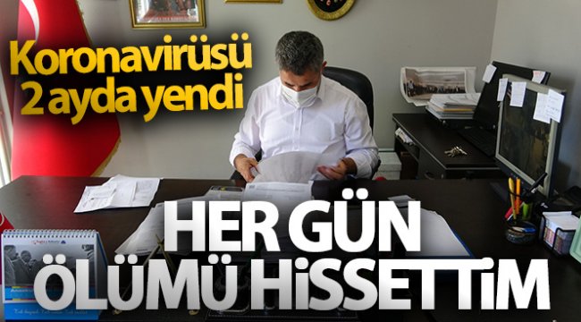 Koronavirüsü iki ayda yenen muhtar: 'İlk on beş gün neredeyse her gün ölümü hissettim'
