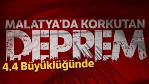 Malatya'da 4.4 büyüklüğünde deprem
