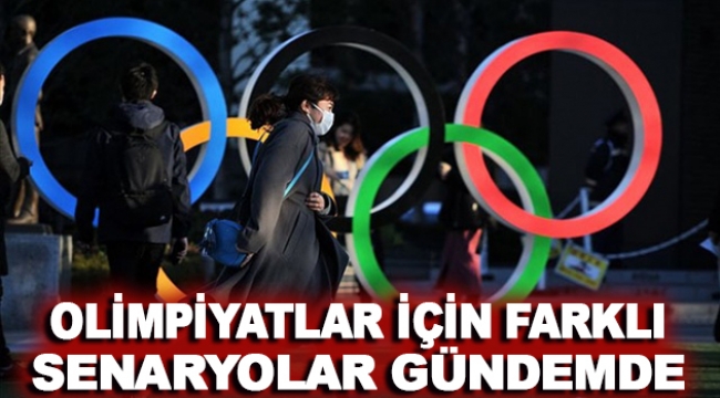 Olimpiyatlar için farklı senaryolar gündemde