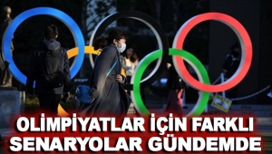 Olimpiyatlar için farklı senaryolar gündemde