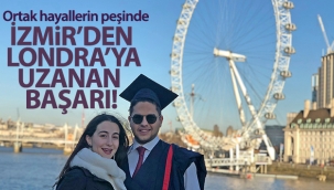 Ortak hayallerin peşinde, İzmir'den Londra'ya uzanan başarı