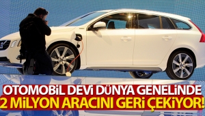 Otomobil devi dünya genelinde 2 milyon aracını geri çekiyor!
