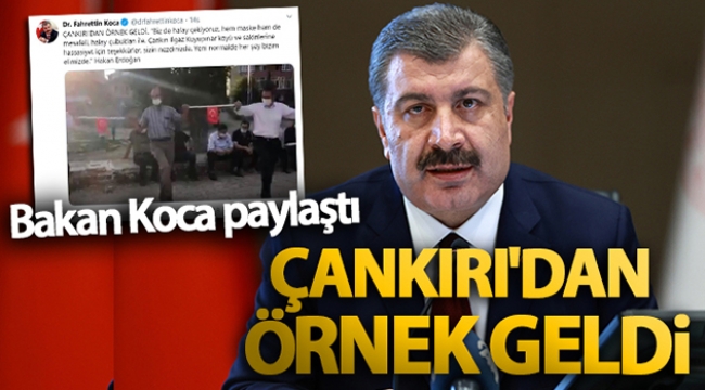 Sağlık Bakanı Koca, 'Çankırı'dan örnek geldi' notuyla paylaştı