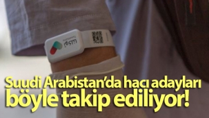 Suudi Arabistan'da hacı adayları böyle takip ediliyor!