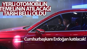 Yerli otomobilin temelinin atılacağı tarih belli oldu...