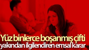 Yüzbinlerce boşanmış çifti yakından ilgilendiren emsal karar