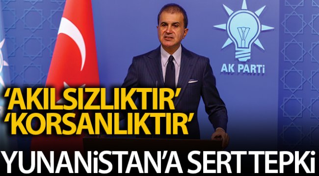 AK Parti Sözcüsü Çelik'ten Yunanistan'a sert sözler