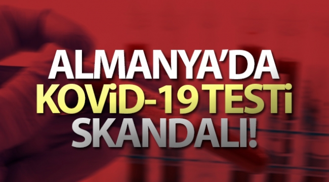 Almanya'da Kovid-19 testi skandalı