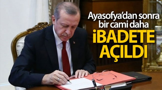 Ayasofya'dan sonra bir cami daha ibadete açıldı