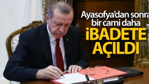 Ayasofya'dan sonra bir cami daha ibadete açıldı