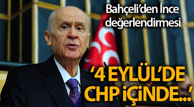 Bahçeli'den İnce değerlendirmesi