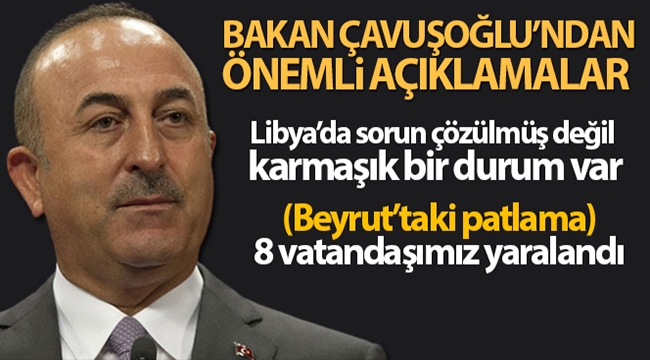 Bakan Çavuşoğlu'ndan Libya'da önemli açıklamalar