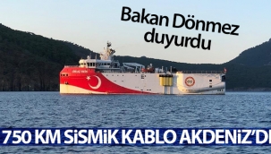 Bakan Dönmez: '1750 kilometre sismik kablo Akdeniz'e indi'