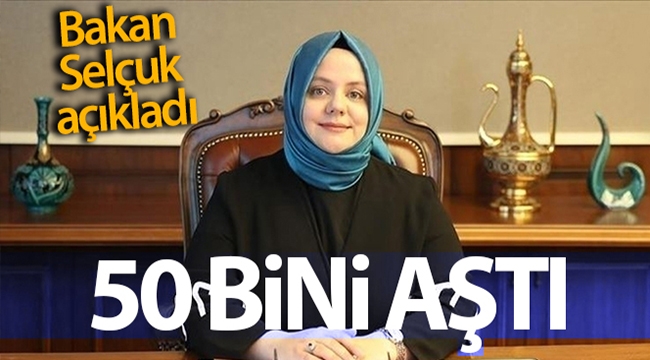 Bakan Selçuk Açıkladı: ''50 bini aştı''