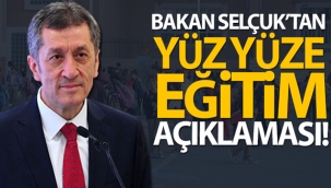 Bakan Selçuk'tan yüz yüze eğitim açıklaması!