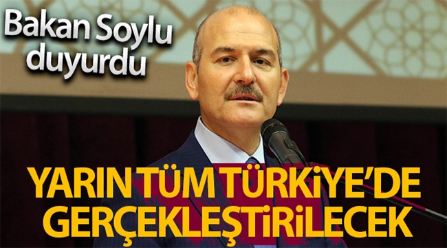 Bakan Soylu: Tüm Türkiye'de yüksek yoğunluklu denetim gerçekleştireceğiz