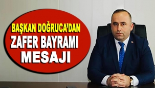 Başkan Doğruca'dan Zafer Bayramı Mesajı