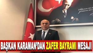 Başkan Karaman'dan Zafer Bayramı Mesajı
