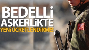 Bedelli askerlikte yeni ücretlendirme