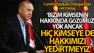 Cumhurbaşkanı Erdoğan'dan net mesaj!