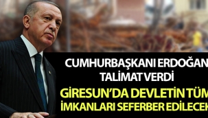 Cumhurbaşkanı Erdoğan'dan 'Giresun' talimatı