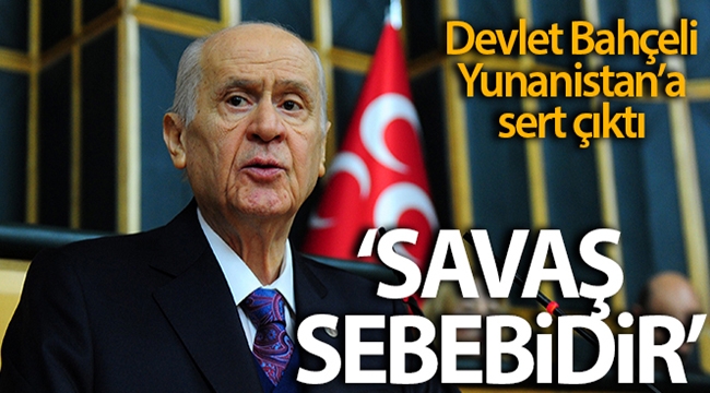 Devlet Bahçeli Yunanistan'a sert çıktı