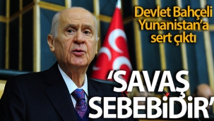 Devlet Bahçeli Yunanistan'a sert çıktı