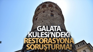Galata Kulesi'ndeki restorasyona soruşturma