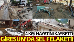 Giresun'daki selde ölü sayısı 4'e yükseldi
