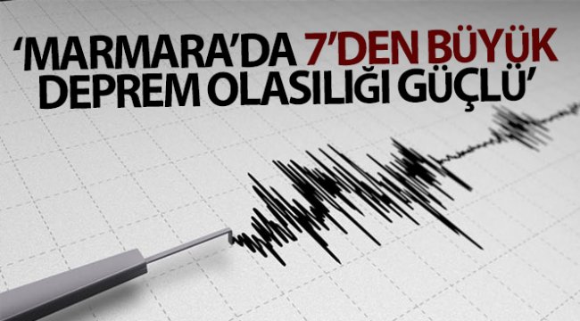 İnan: 'Marmara'da 7'den büyük bir depremin olma olasılığı güçlü'