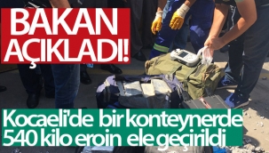 Kocaeli'de bir konteynerde 540 kilo eroin ele geçirildi