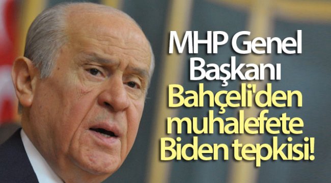 Bahçeli'den Biden'ın sözlerine sert tepki