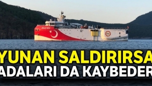 Yunanistan saldırırsa adalardan da olur