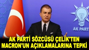 AK Parti Sözcüsü Çelik'ten Macron'un açıklamalarına tepki