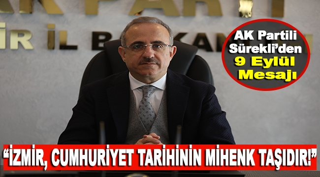 AK Partili Sürekli'den 9 Eylül Mesajı