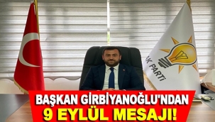 Başkan Girbiyanoğlu'ndan 9 Eylül mesajı