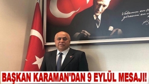 Başkan Karaman'dan 9 Eylül mesajı!